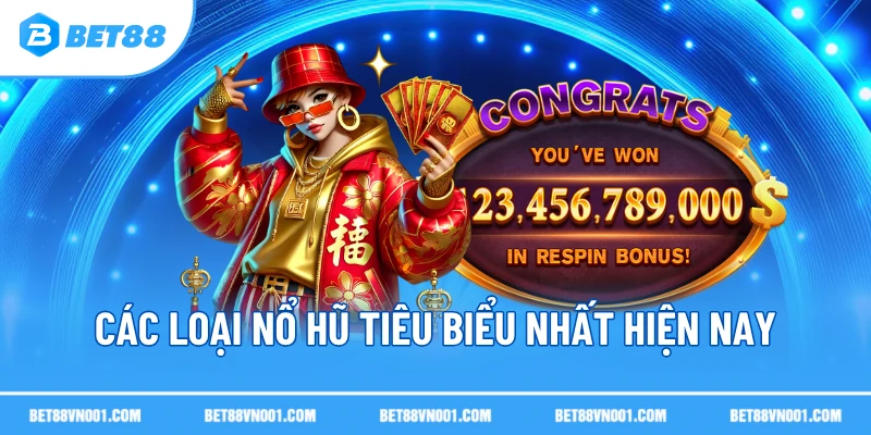 Tỷ Lệ Trả Thưởng Nổ Hũ BET88- Tỷ Lệ Cao Thắng Đậm Tiền Chơi 3 Tỷ Lệ Trả Thưởng Nổ Hũ BET88- Tỷ Lệ Cao Thắng Đậm Tiền Chơi Các loại nổ hũ tiêu biểu nhất hiện nay
