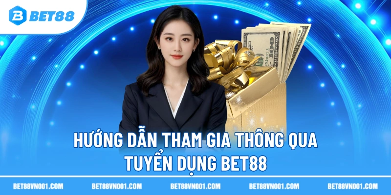 Tuyển Dụng BET88 – Cơ Hội Gặt Hái Thu Nhập Hấp Dẫn 2025 2 Tuyển Dụng BET88 – Cơ Hội Gặt Hái Thu Nhập Hấp Dẫn 2025 Hướng dẫn tham gia thông qua Tuyển dụng BET88