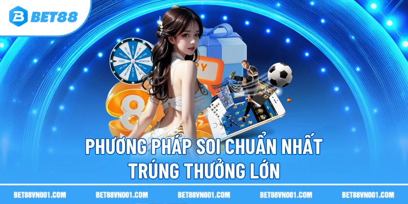 Soi Cầu Song Thủ Lô BET88- Hướng Dẫn Mẹo Chính Xác Cho Người Mới 4 Soi Cầu Song Thủ Lô BET88- Hướng Dẫn Mẹo Chính Xác Cho Người Mới Phương pháp soi chuẩn nhất trúng thưởng lớn