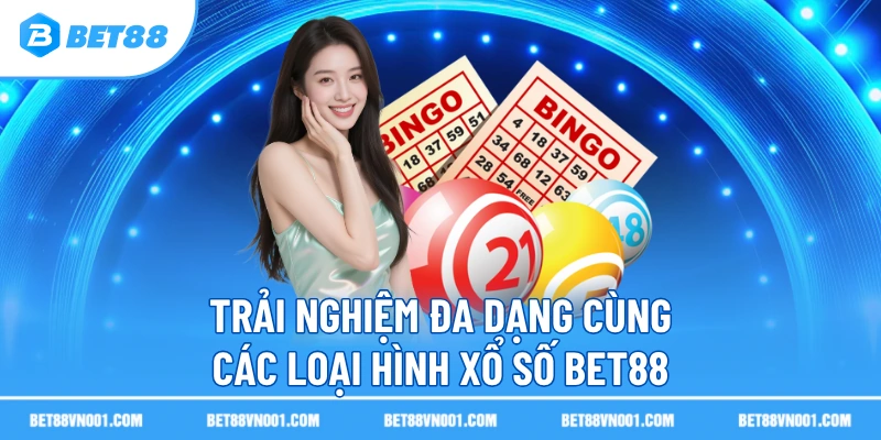 Trải nghiệm đa dạng cùng các loại hình xổ số BET88