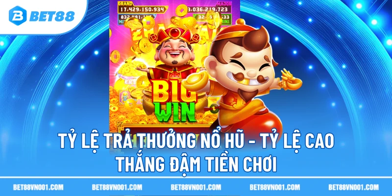 Tỷ Lệ Trả Thưởng Nổ Hũ BET88- Tỷ Lệ Cao Thắng Đậm Tiền Chơi 1 Tỷ Lệ Trả Thưởng Nổ Hũ BET88- Tỷ Lệ Cao Thắng Đậm Tiền Chơi ty le tra thuong no hu ty le cao thang dam tien choi Tỷ Lệ Trả Thưởng Nổ Hũ BET88- Tỷ Lệ Cao Thắng Đậm Tiền Chơi